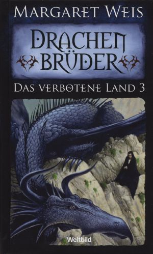 [The Dragonvarld Trilogy 01] • Weis, Margaret · Drachenbruder Das verbotene Land 03